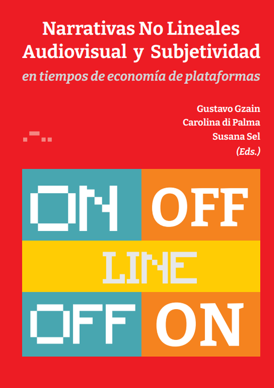 Narrativas no lineales audiovisual y subjetividad : en tiempos de economía de plataformas